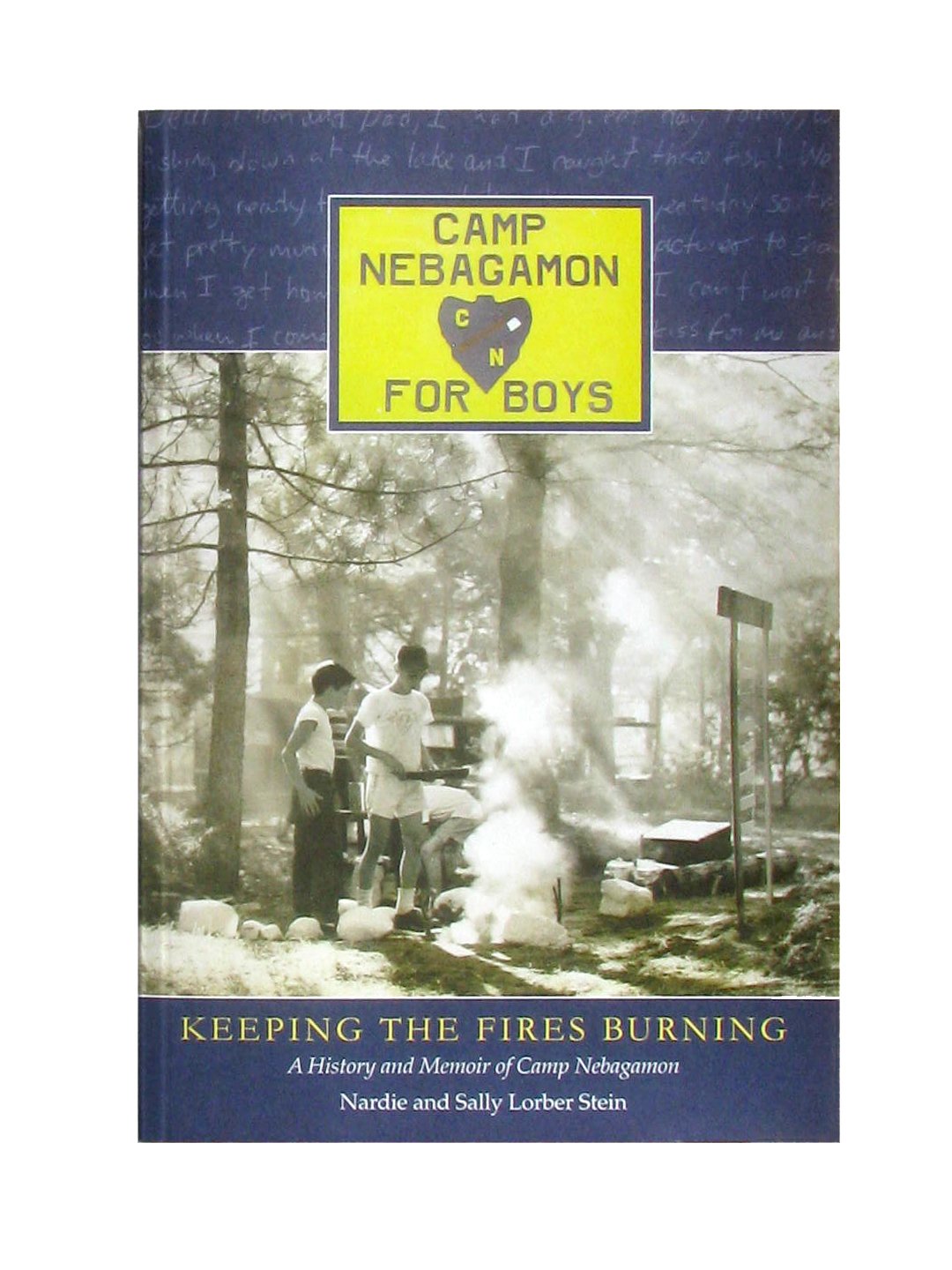 Keeping the Fires Burning, A History and Memoir of Camp Nebagamon