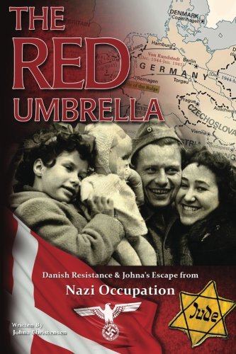 The Red Umbrella: Danish Resistance & Johna’s Escape from Nazi Occupation