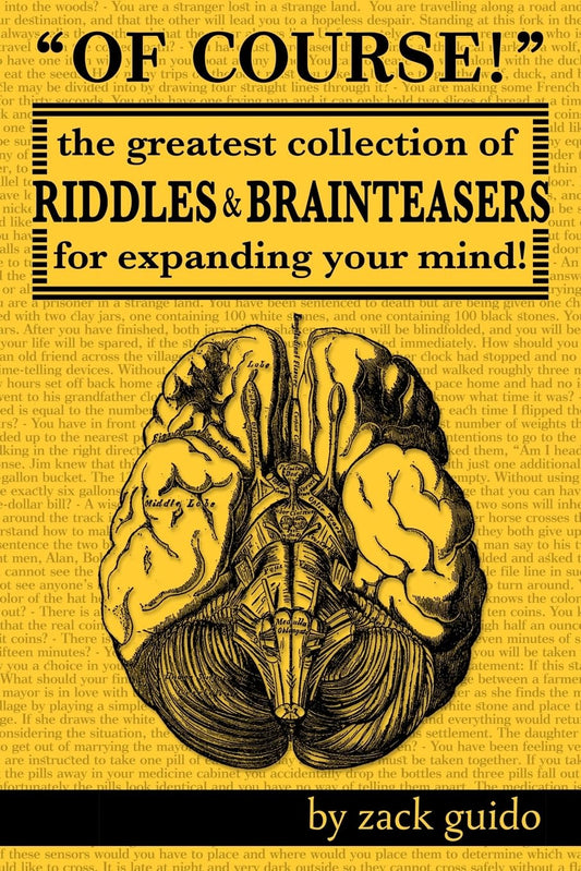 Of Course!: The Greatest Collection of Riddles & Brain Teasers For Expanding Your Mind - 4498