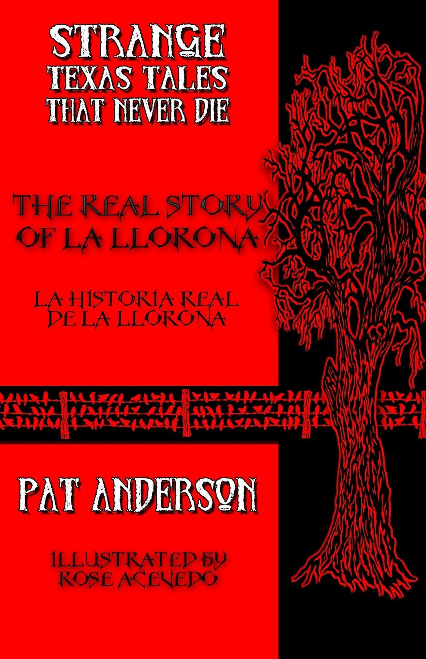 The Real Story of La Llorona (Strange Texas Tales That Never Die)