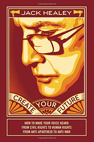 Create Your Future: A Memoir by John G. (Jack) Healey