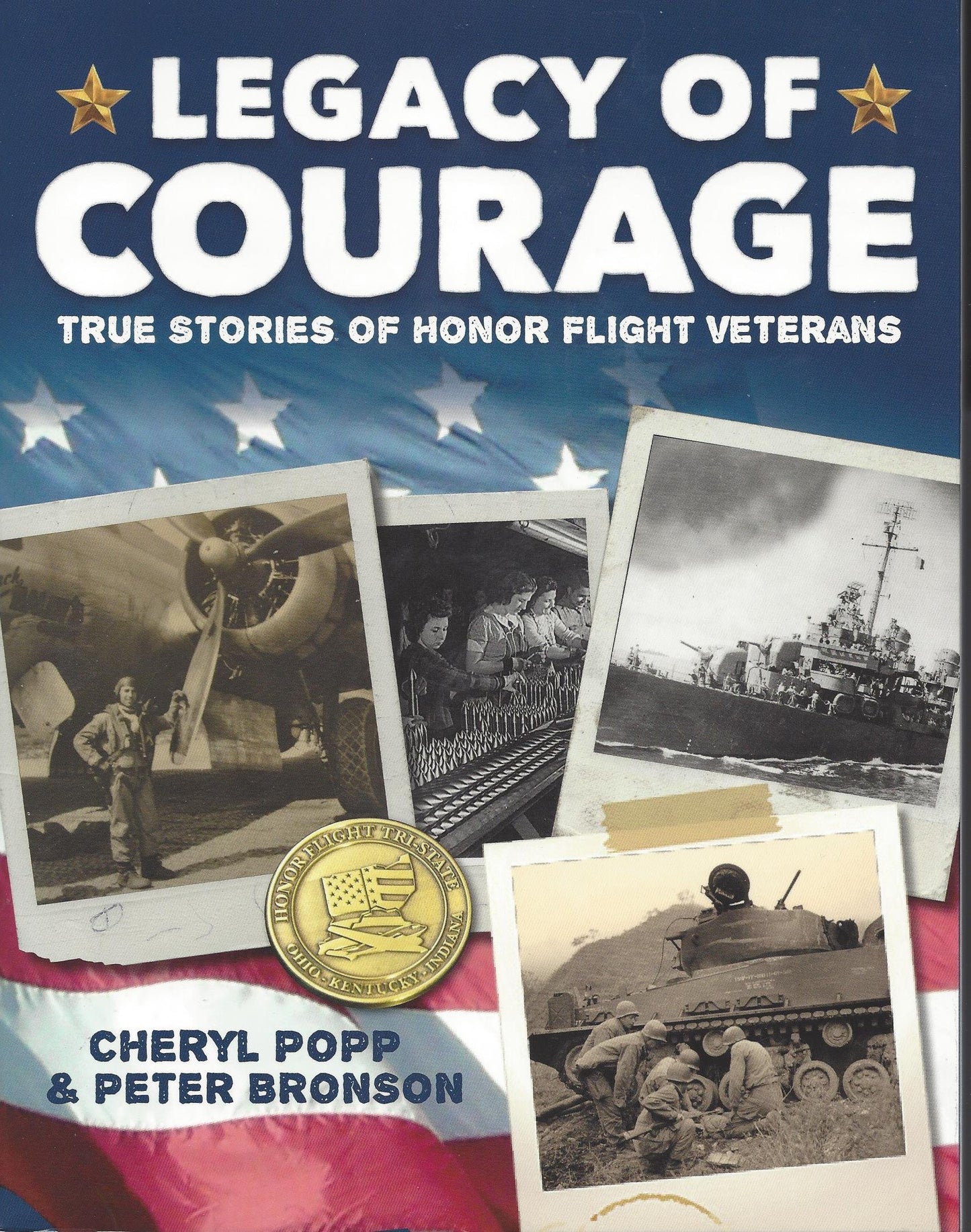 Legacy of Courage: True Stories of Honor Flight Veterans