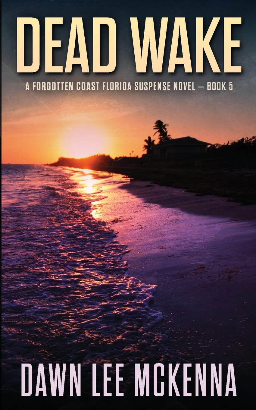Dead Wake (The Forgotten Coast Florida Suspense Series)