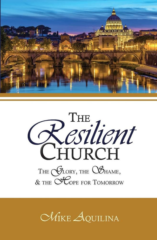 The Resilient Church: The Glory, the Shame, and the Hope for Tomorrow - 9891