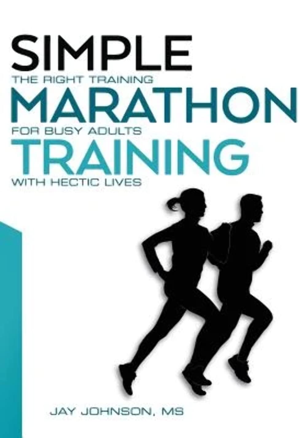 Simple Marathon Training: The Right Training For Busy Adults With Hectic Lives - 2879