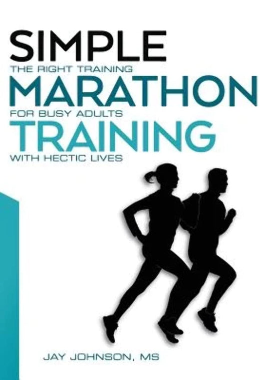 Simple Marathon Training: The Right Training For Busy Adults With Hectic Lives - 8456