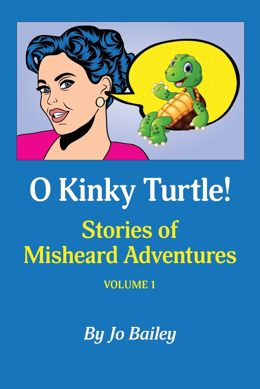 O Kinky Turtle: Stories of Misheard Adventures