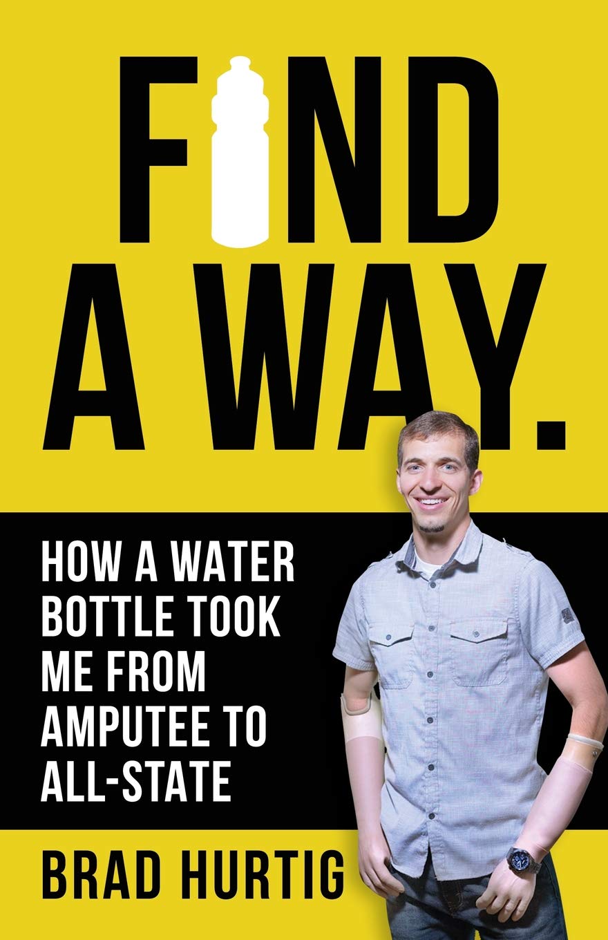 Find A Way: How a Water Bottle Took Me from Amputee to All-State - 8624