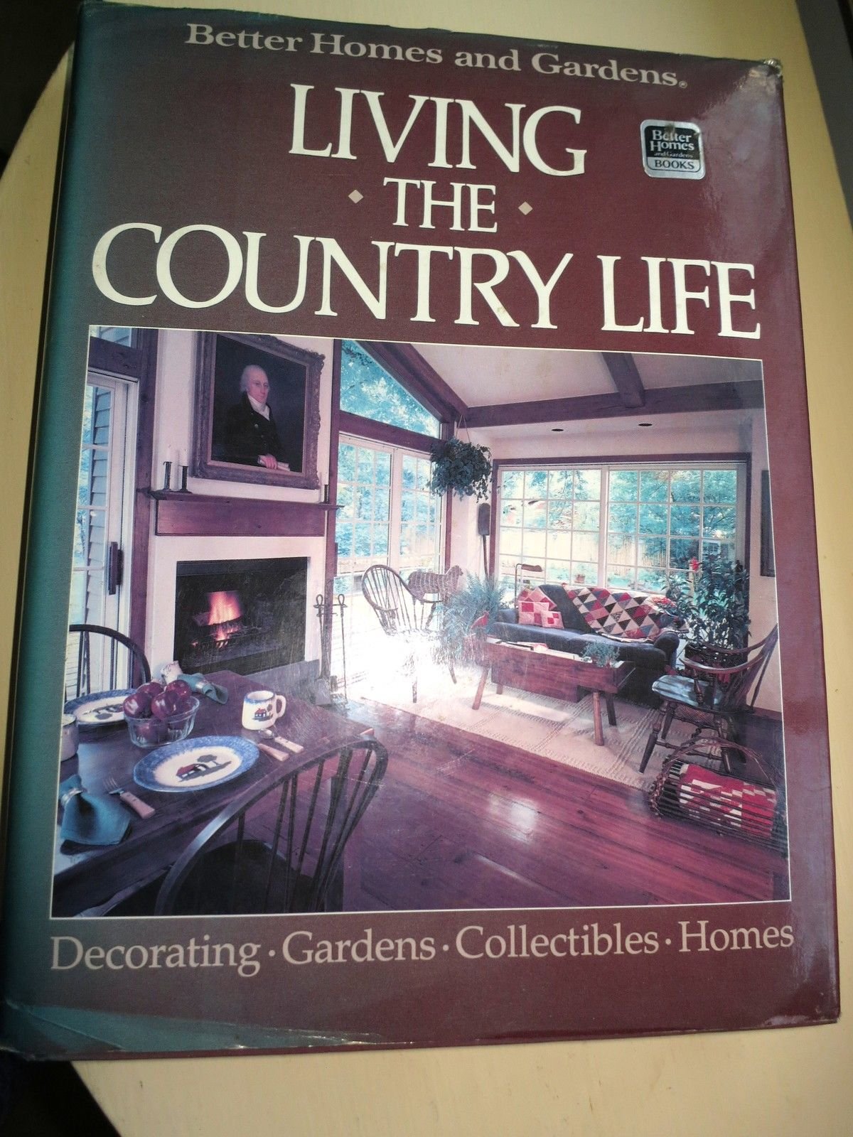 Better Homes and Gardens: Living the Country Life (Better Homes and Gardens Books) - 6301