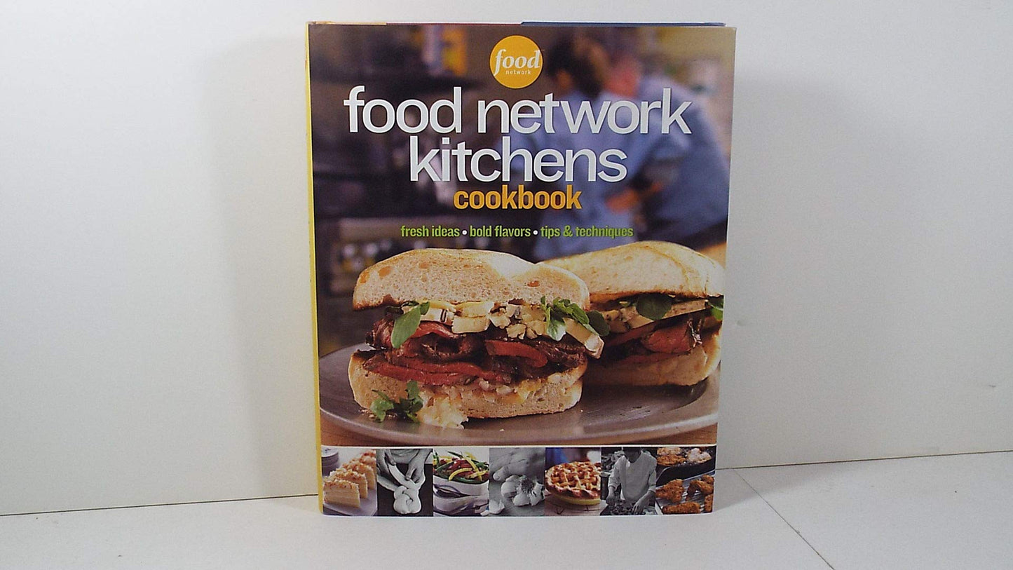 Food Network Kitchens Cookbook: Fresh Ideas, Bold Flavors, Tips & Techniques - 9689
