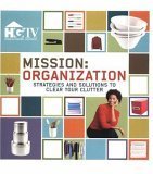 Mission: Organization - Strategies and Solutions to Clear Your Clutter - 8726