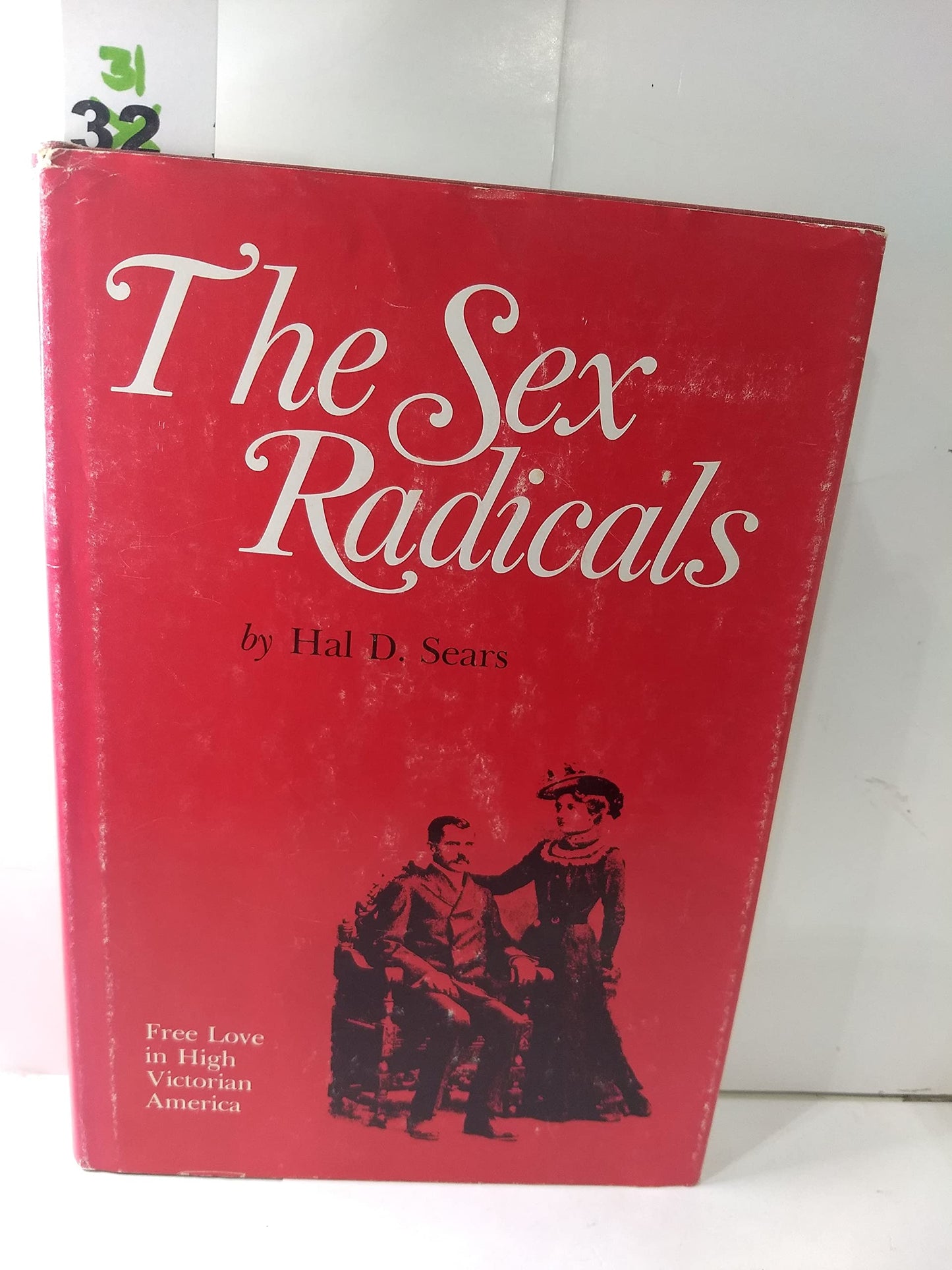 The Sex Radicals: Free Love in High Victorian America