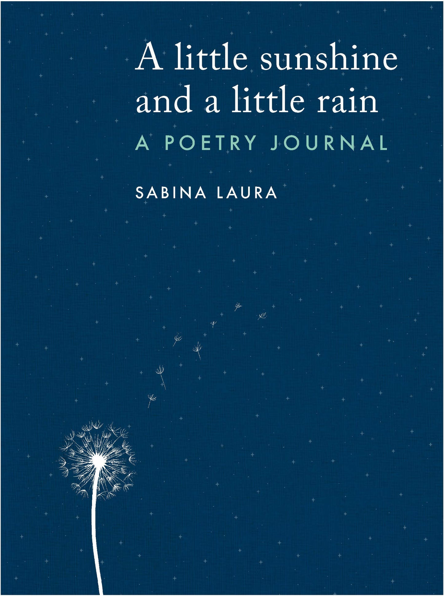 A little sunshine and a little rain: A Poetry Journal