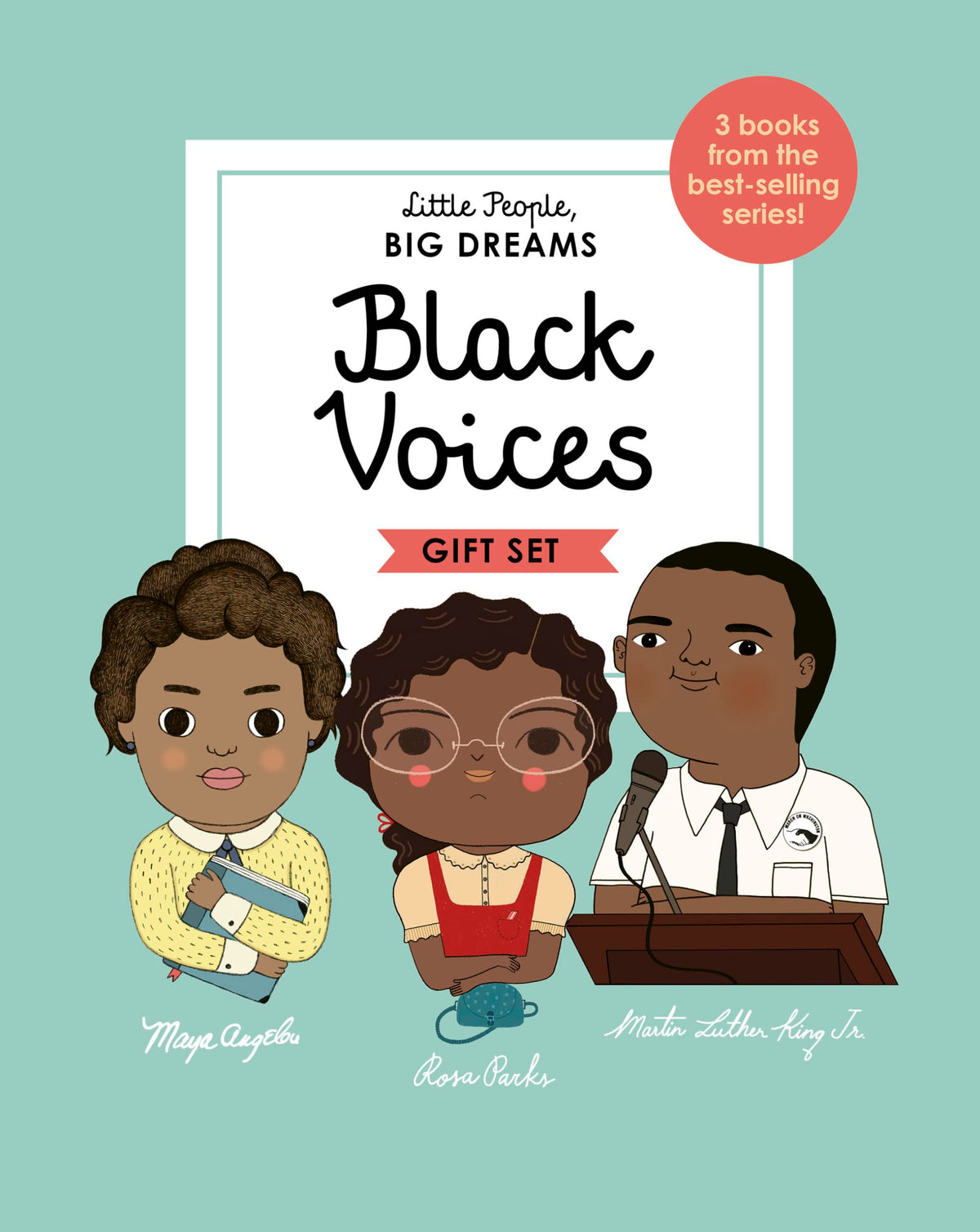 Little People, BIG DREAMS: Black Voices: 3 books from the best-selling series! Maya Angelou - Rosa Parks - Martin Luther King Jr.