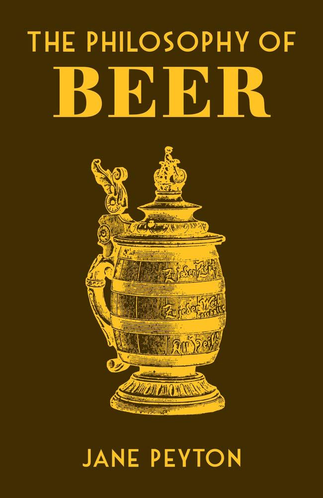 The Philosophy of Beer (British Library Philosophy of series) - 9627