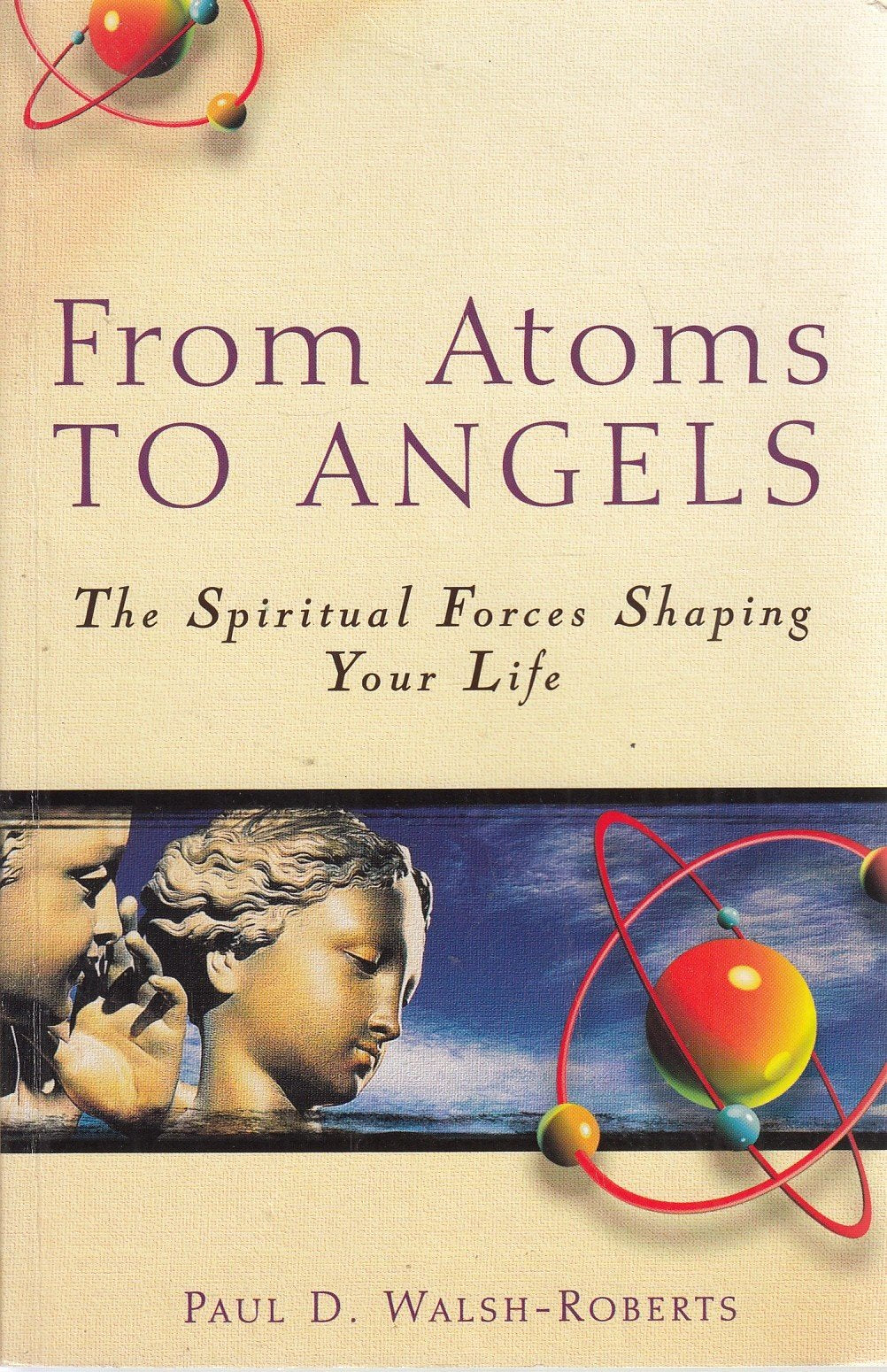 From Atoms to Angels: The Spiritual Forces Shaping Your Life - 1172
