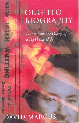 Oughtobiography: Leaves from the Diary of a Hyphenated Jew