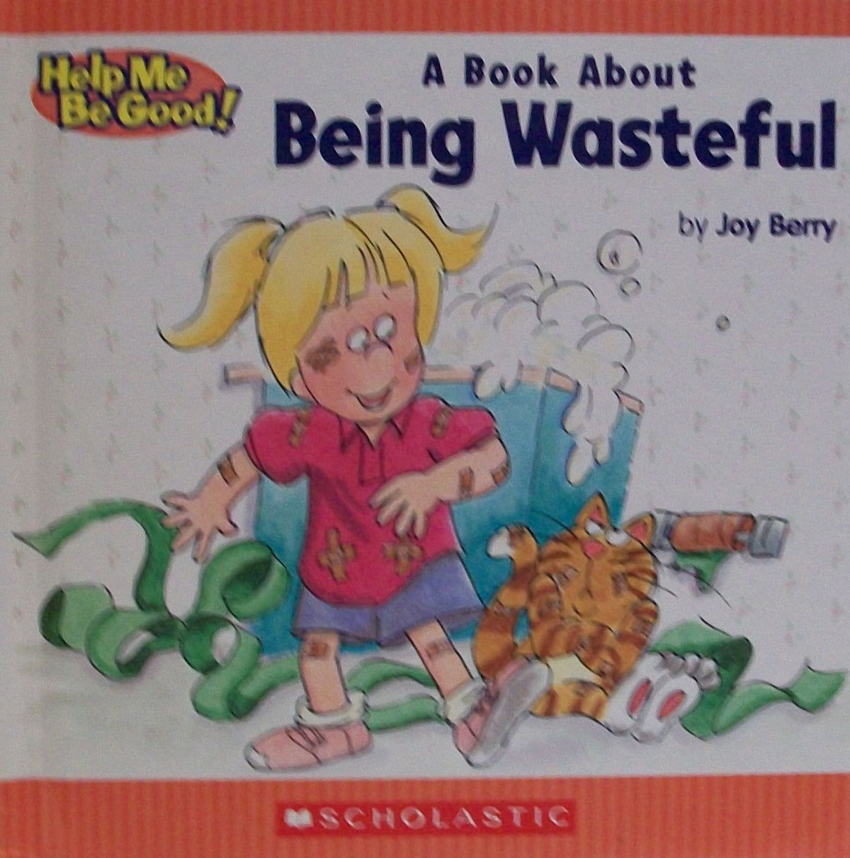 A Book About: Being Wasteful (Help Me Be Good)