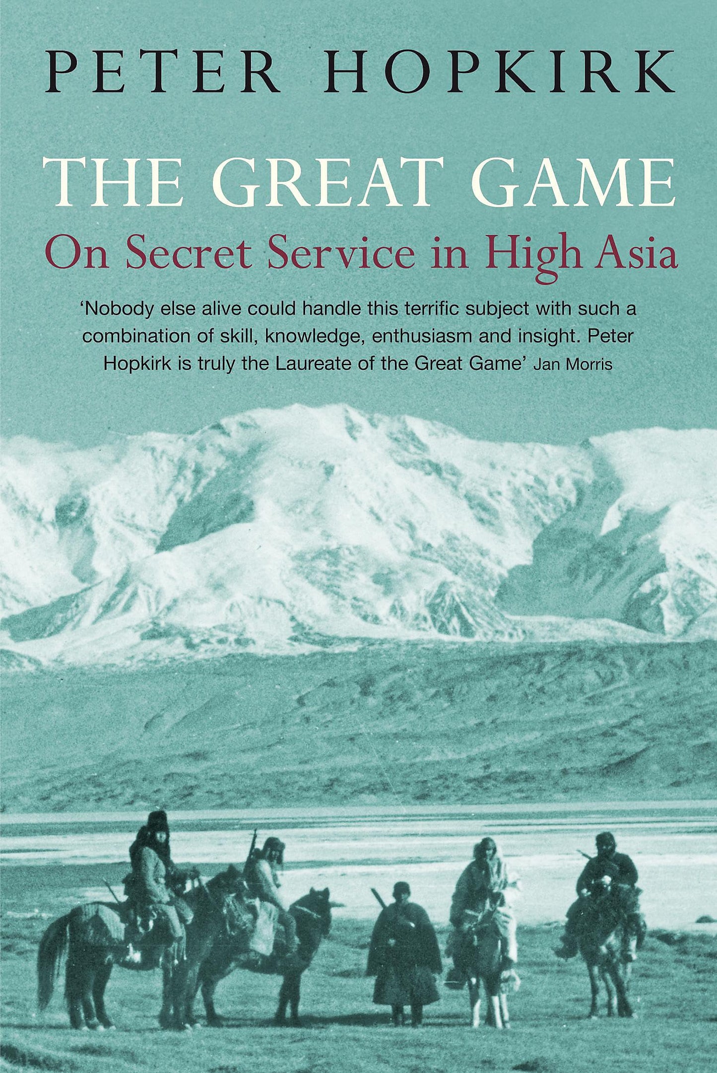 The Great Game: On Secret Service in High Asia