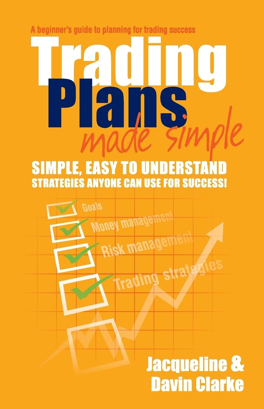 Trading Plans Made Simple: A Beginner's Guide to Planning for Trading Success - 1091