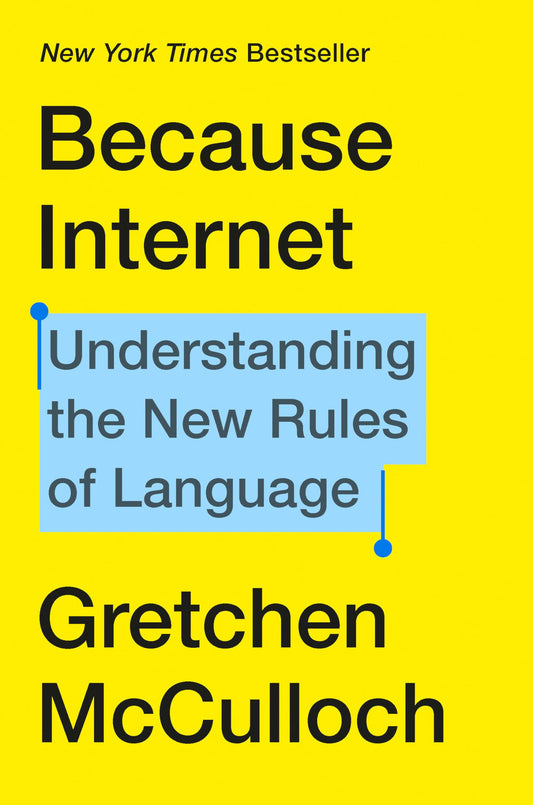 Because Internet: Understanding the New Rules of Language - 2477