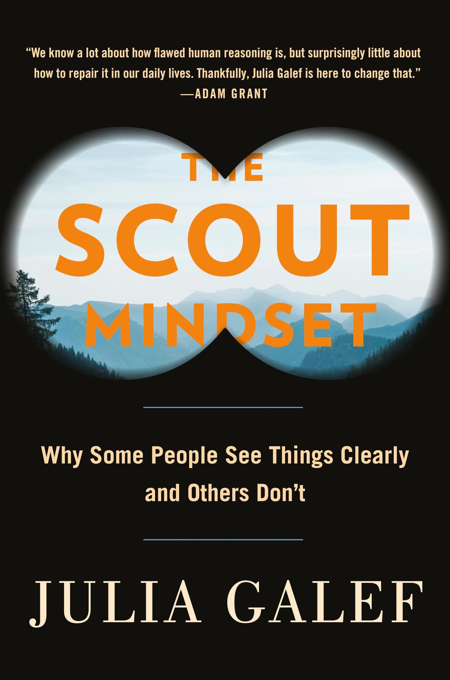 The Scout Mindset: Why Some People See Things Clearly and Others Don't - 7252