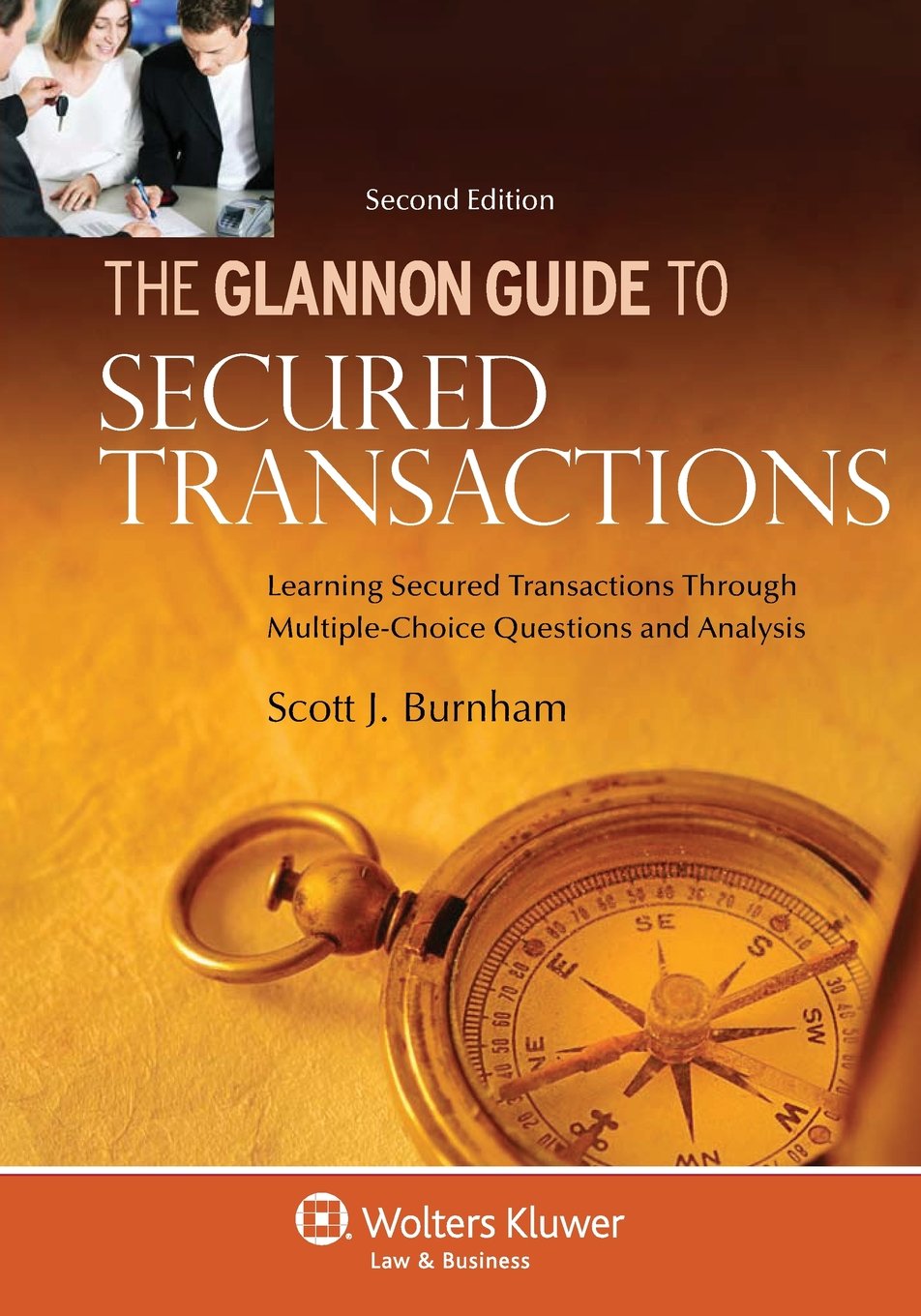 The Glannon Guide to Secured Transactions: Learning Secured Transactions Through Multiple-Choice Questions and Analysis