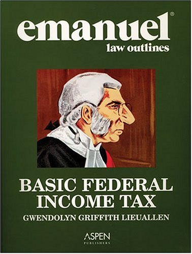 Emanuel Law Outlines: Basic Federal Income Tax