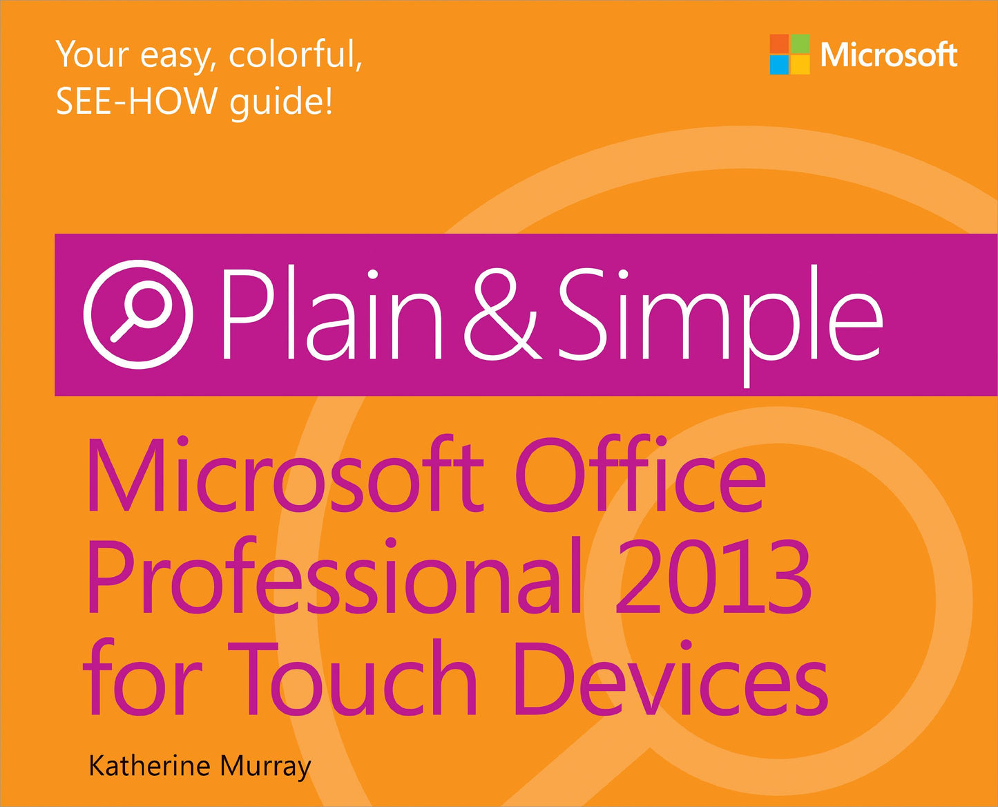 Microsoft Office Professional 2013 for Touch Devices Plain & Simple - 5708