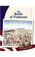 The Battle of Yorktown (Let Freedom Ring: The American Revolution)