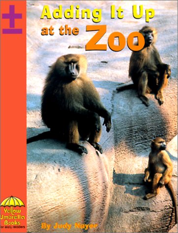Adding It Up at the Zoo (Yellow Umbrella Books)