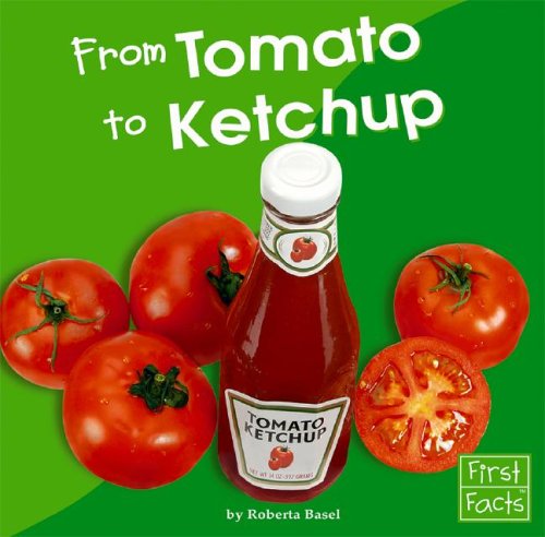 From Tomato to Ketchup (First Facts) - 2210