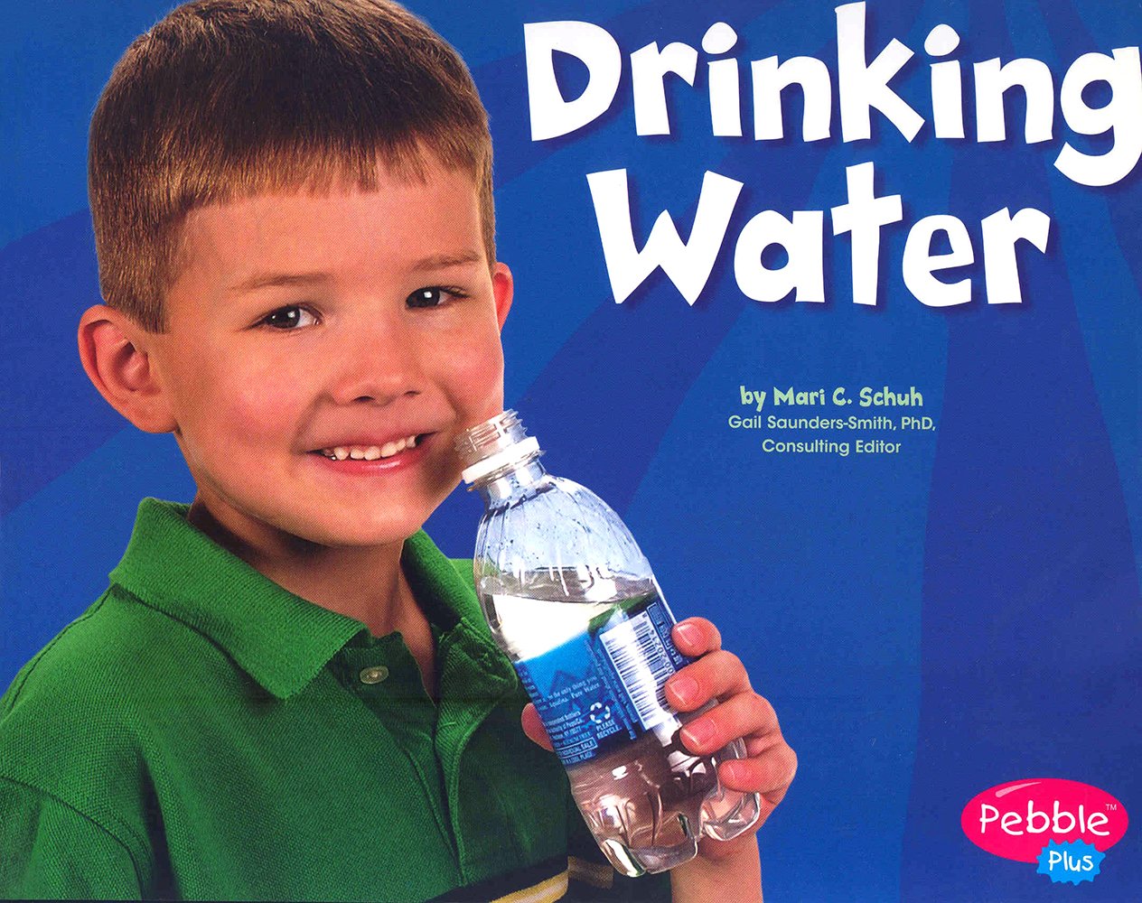 Drinking Water (Pebble Plus; Healthy Eating With Mypyramid)