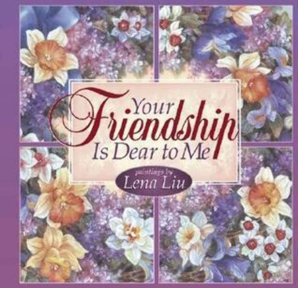 Your Friendship Is Dear to Me