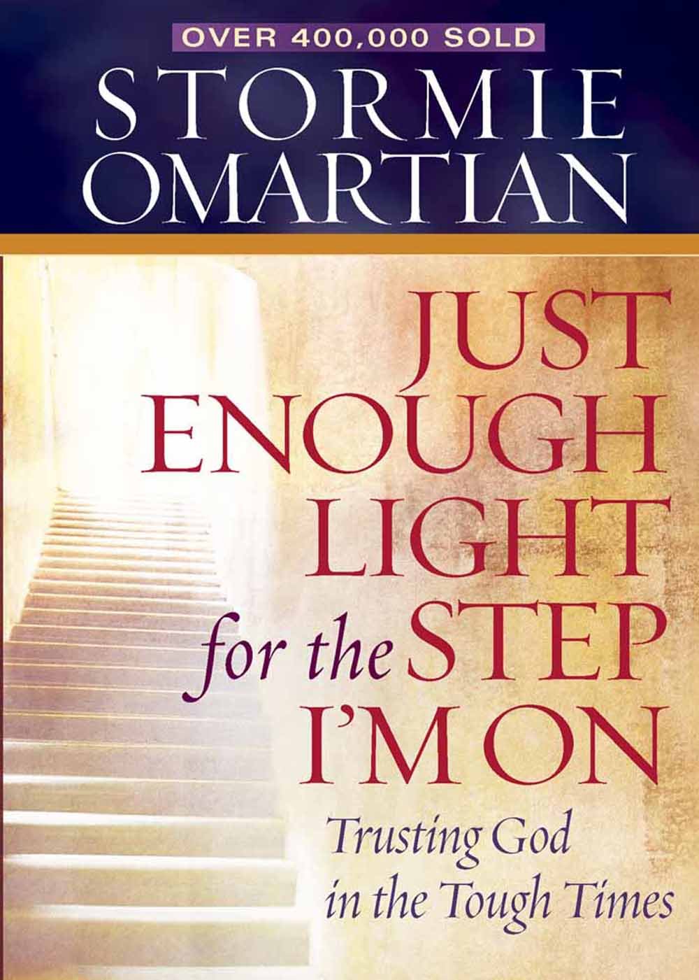 Just Enough Light for the Step I'm On Deluxe Edition: Trusting God in the Tough Times