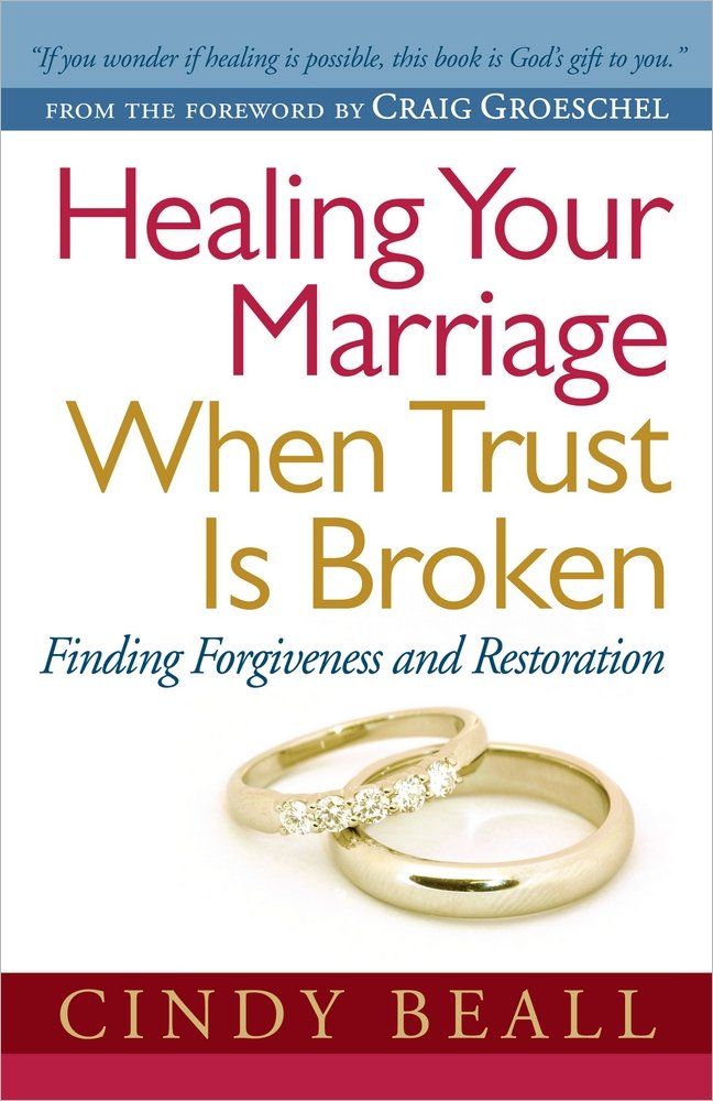 Healing Your Marriage When Trust Is Broken: Finding Forgiveness and Restoration - 2868