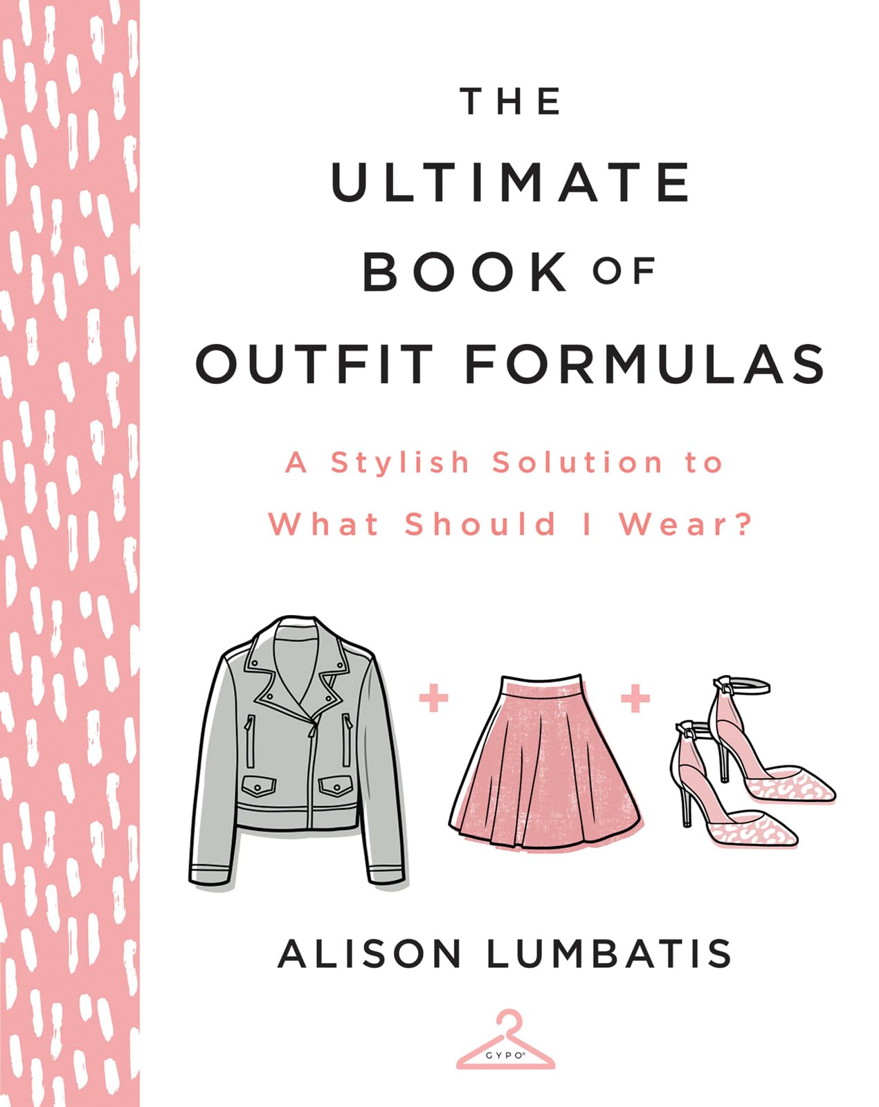 The Ultimate Book of Outfit Formulas: A Stylish Solution to What Should I Wear? - 4145