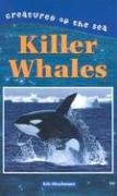 Killer Whales (Creatures of the Sea)