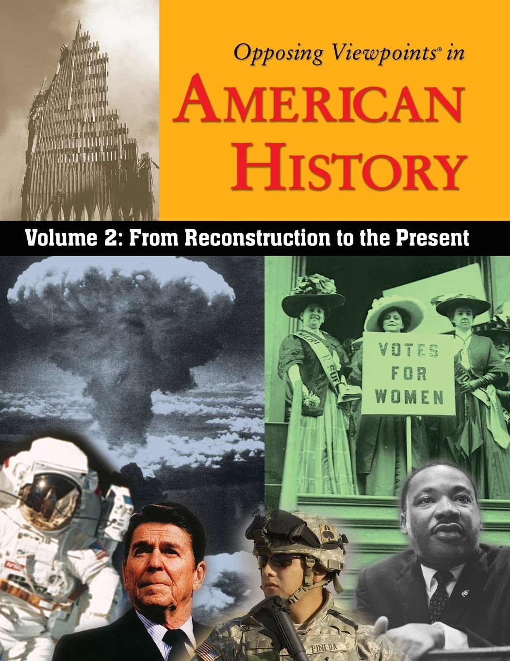 Opposing Viewpoints in American History
Vol II: From Reconstruction to the Present (paperback edition) Volume 2