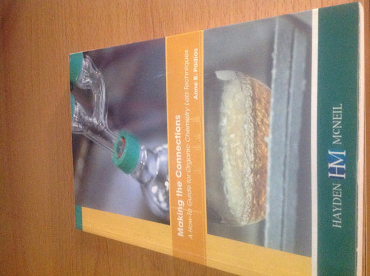 Making the Connections: A How-To Guide for Organic Chemistry Lab Techniques - 4763