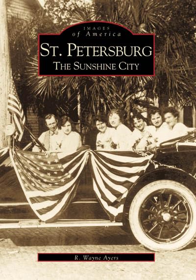 St. Petersburg: The Sunshine City (FL) (Images of America)