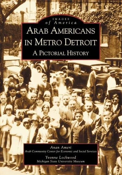 Arab Americans in Metro Detroit: A Pictorial History (MI) (Images of America)