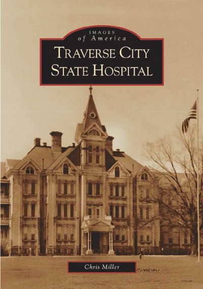 Traverse City State Hospital (MI) (Images of America) - 3603
