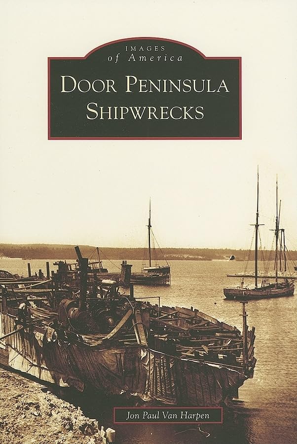 Door Peninsula Shipwrecks (WI) (Images of America)