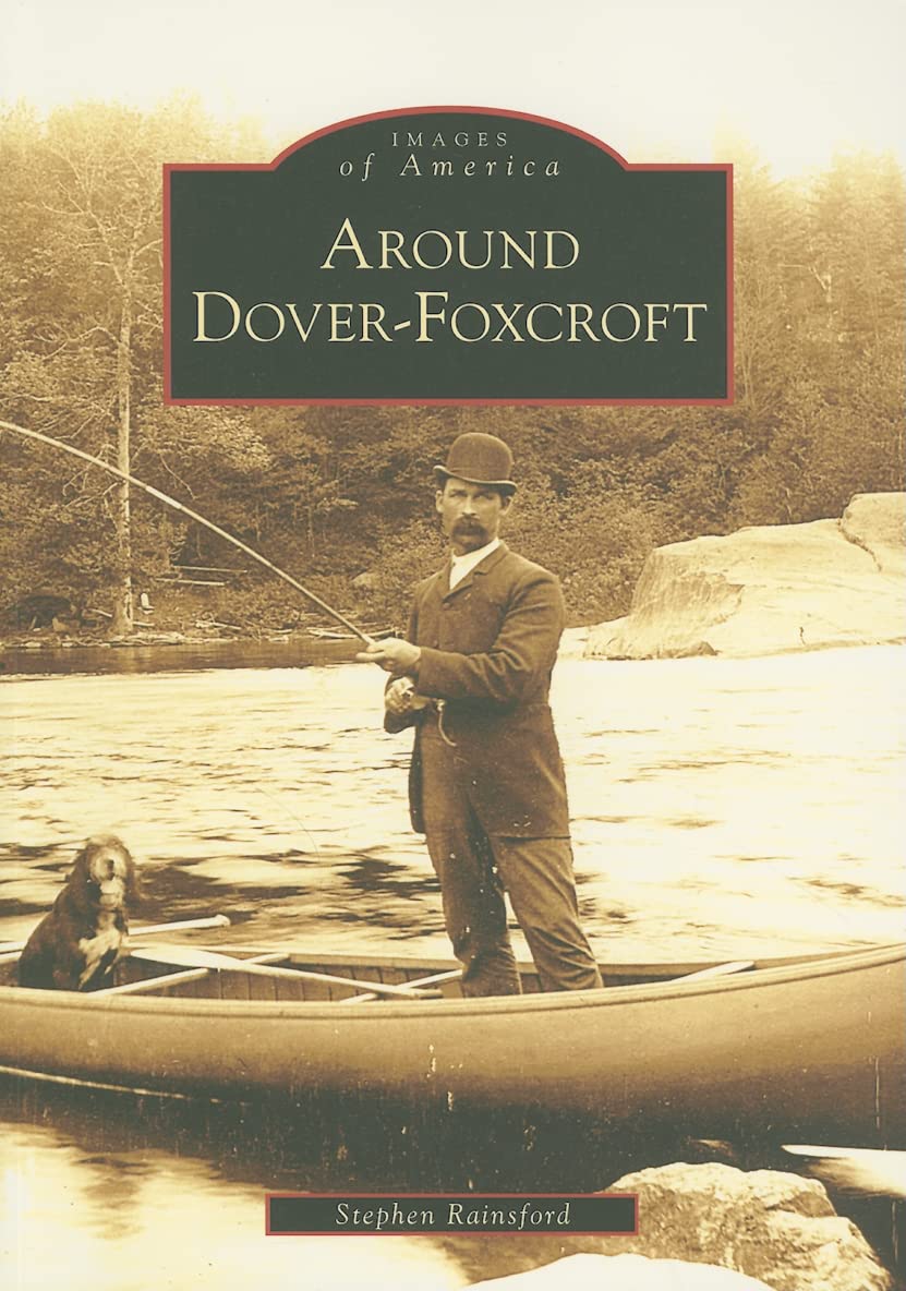 Around Dover-Foxcroft (Images of America: Maine)