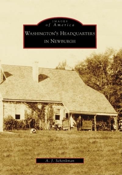 Washington's Headquarters in Newburgh (Images of America: New York)