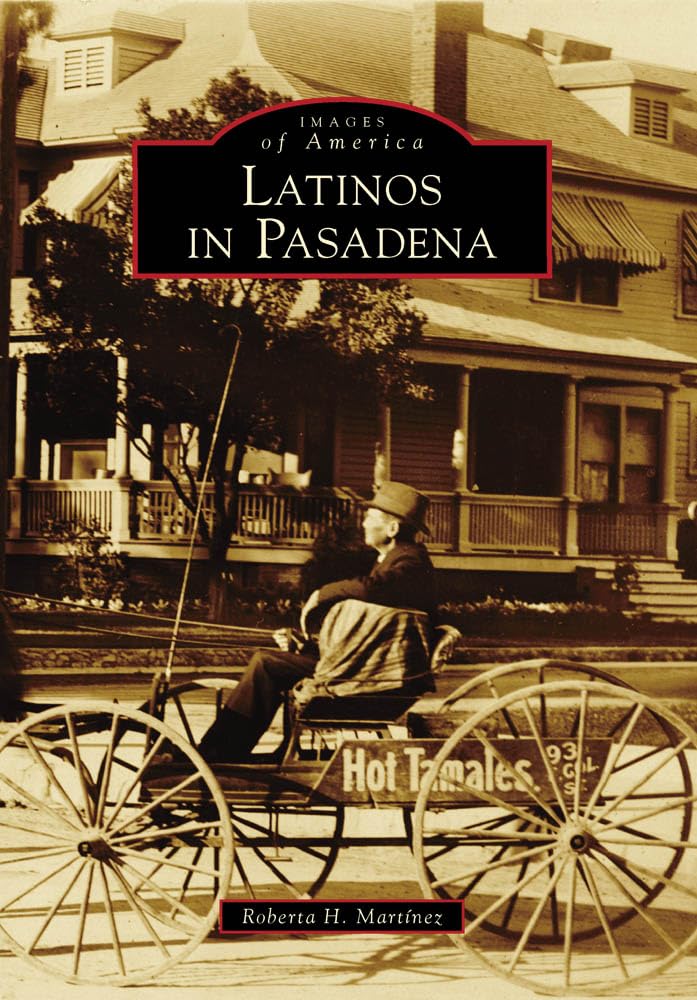 Latinos in Pasadena (Images of America) - 5099