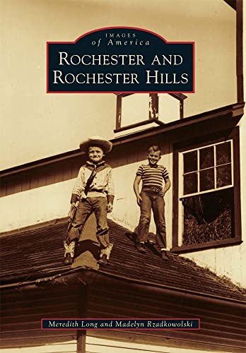 Rochester and Rochester Hills (Images of America) - 6371