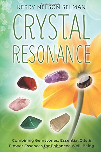 Crystal Resonance: Combining Gemstones, Essential Oils & Flower Essences for Enhanced Well-Being - 7928