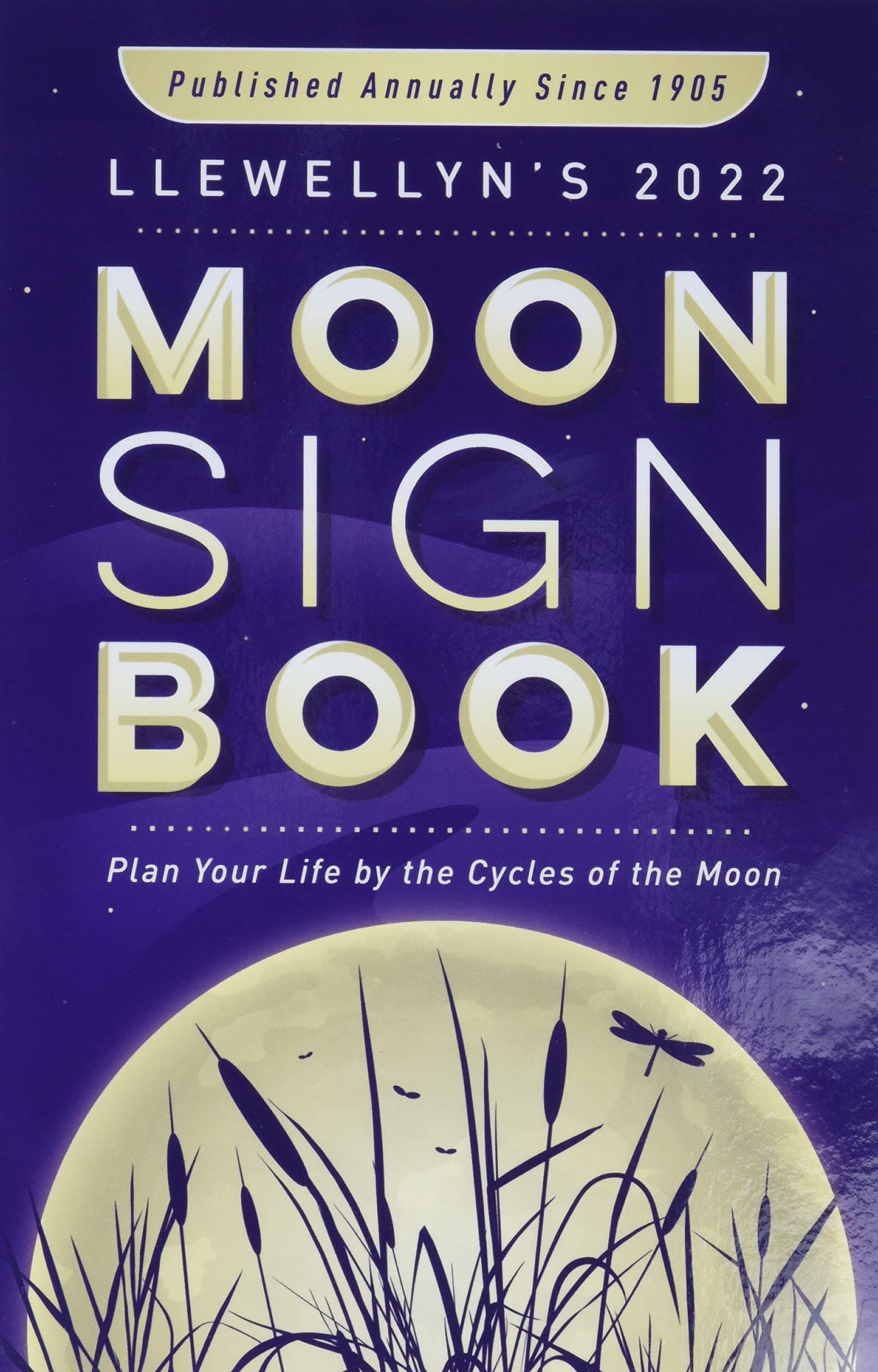 Llewellyn's 2022 Moon Sign Book: Plan Your Life by the Cycles of the Moon